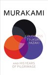 Colorless Tsukuru Tazaki and His Years of Pilgrimage