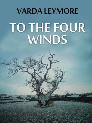 TO THE FOUR WINDS Varda Leymore TO THE FOUR WINDS Varda Leymore
