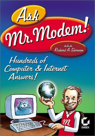 Ask Mr. Modem! Richard A. Sherman Ask Mr. Modem! Richard A. Sherman