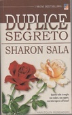 Duplice segreto Sharon Sala Duplice segreto Sharon Sala