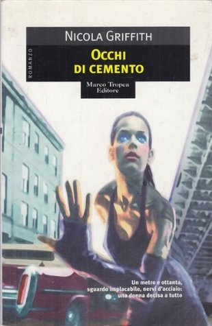 Occhi di cemento Nicola Griffith Occhi di cemento Nicola Griffith