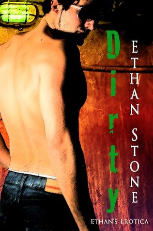 Dirty Ethan Stone Dirty Ethan Stone