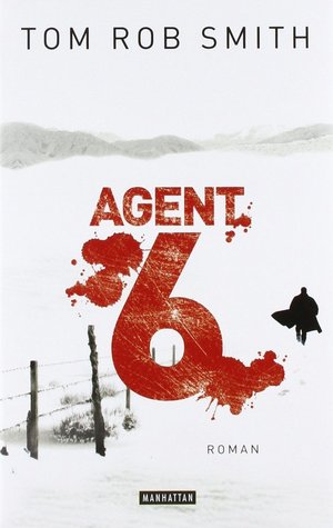Agent 6 Tom Rob Smith Agent 6 Tom Rob Smith