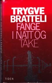 Fange i natt og tåke Trygve Bratteli Fange i natt og tåke Trygve Bratteli