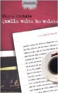 Quella volta ho volato: Storie damore Gino Vignali Quella volta ho volato: Storie damore Gino Vignali