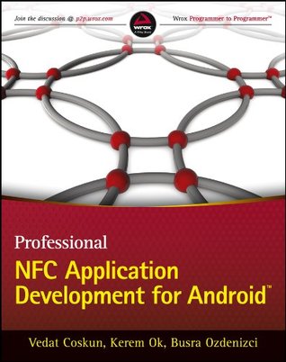 Professional NFC Application Development for Android Vedat Coşkun Professional NFC Application Development for Android Vedat Coşkun