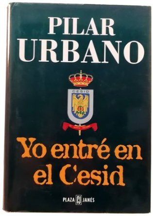 Yo entré en el CESID Pilar Urbano Yo entré en el CESID Pilar Urbano