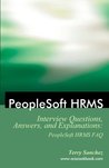 PeopleSoft HRMS Interview Questions, Answers, and Explanations: PeopleSoft HRMS FAQ PeopleSoft HRMS Interview Questions, Answers, and Explanations: PeopleSoft HRMS FAQ