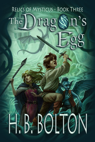 The Dragon's Egg (Relics of Mysticus, #3)