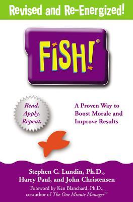 Fish A Remarkable Way To Boost Morale And Improve Results By Stephen C Lundin Reviews