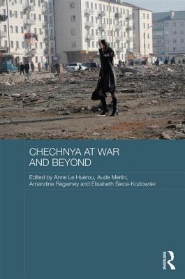 Chechnya at War and Beyond Anne Le Huérou Chechnya at War and Beyond Anne Le Huérou