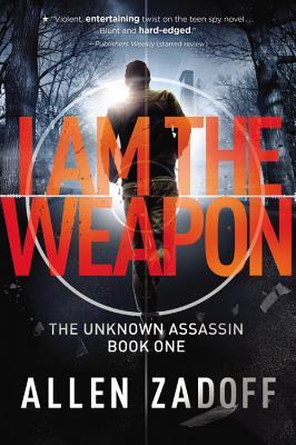 I Am the Weapon (The Unknown Assassin, #1)