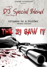 Witness to a Murder: The DJ Saw It Witness to a Murder: The DJ Saw It