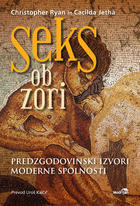 Seks ob zori : predzgodovinski izvori moderne spolnosti Christopher Ryan Seks ob zori : predzgodovinski izvori moderne spolnosti Christopher Ryan