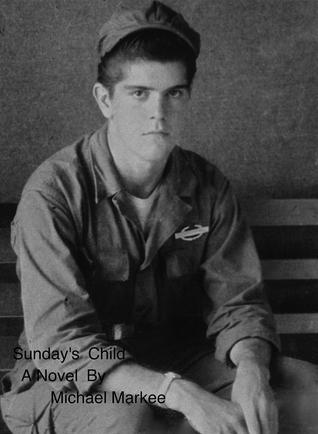 Sundays Child Michael Markee Sundays Child Michael Markee