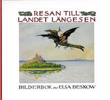 Resan till Landet Längesen Elsa Beskow Resan till Landet Längesen Elsa Beskow