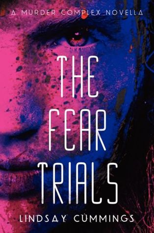 The Fear Trials (The Murder Complex, #0.5)