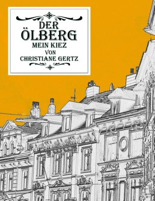 Der Ölberg, mein Kiez Christiane Gertz Der Ölberg, mein Kiez Christiane Gertz