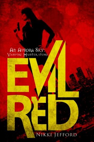 Evil Red (Aurora Sky: Vampire Hunter, Vol. 2.6)