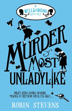 Murder Most Unladylike (Wells and Wong, #1)