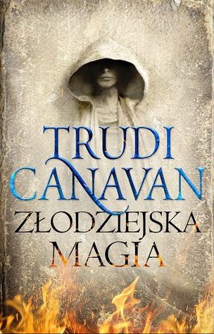 Złodziejska magia (Prawo milenium, #1) Trudi Canavan Złodziejska magia (Prawo milenium, #1) Trudi Canavan