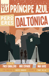 Soy tu príncipe azul pero eres daltónica by Paco Caballero