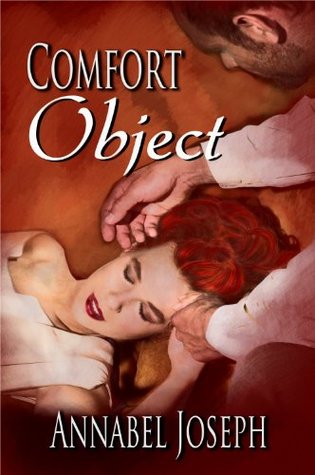 Comfort Object (Comfort, #1) by Annabel Joseph