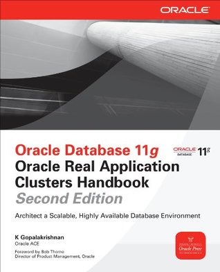 Oracle Database 11g Oracle Real Application Clusters Handbook, 2nd Edition (Oracle Press)
