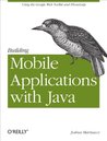 Building Mobile Applications with Java: Using the Google Web Toolkit and PhoneGap Building Mobile Applications with Java: Using the Google Web Toolkit and PhoneGap