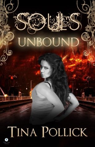 Souls Unbound (Souls Series) Tina Pollick Souls Unbound (Souls Series) Tina Pollick