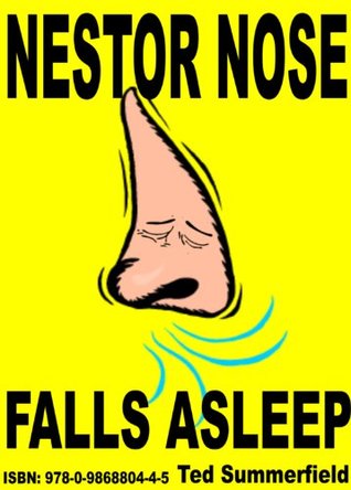 Nestor Nose Falls Asleep Ted Summerfield Nestor Nose Falls Asleep Ted Summerfield