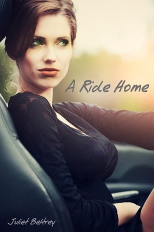 A Ride Home Juliet Beltrey A Ride Home Juliet Beltrey