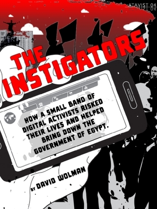 The Instigators David Wolman The Instigators David Wolman