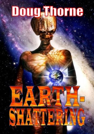 Earth-Shattering Doug Thorne Earth-Shattering Doug Thorne