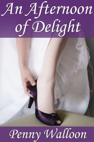 An Afternoon of Delight Penny Walloon An Afternoon of Delight Penny Walloon