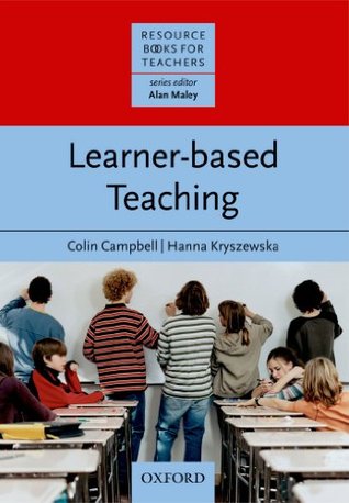 Learner-based Teaching (Resource Books for Teachers) Colin Campbell Learner-based Teaching (Resource Books for Teachers) Colin Campbell
