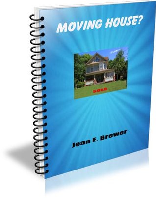 Moving House The Easy Way! Jean E. Brewer Moving House The Easy Way! Jean E. Brewer