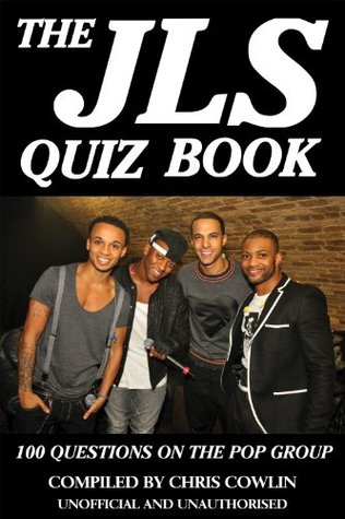 The JLS Quiz Book Chris Cowlin The JLS Quiz Book Chris Cowlin