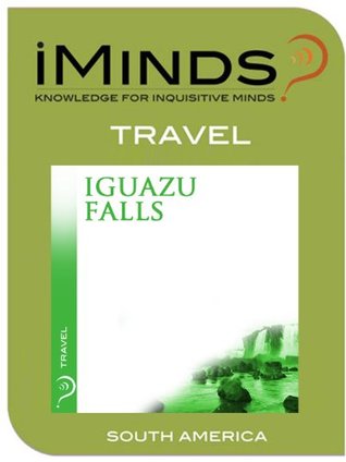 Iguazu Falls: Travel iMinds Iguazu Falls: Travel iMinds