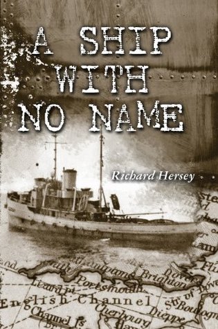 A Ship with No Name Richard Hersey A Ship with No Name Richard Hersey