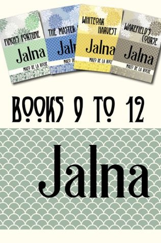 Jalna: Books 9-12: Finchs Fortune / The Master of Jalna / Whiteoak Harvest / Wakefields Course Mazo de la Roche Jalna: Books 9-12: Finchs Fortune / The Master of Jalna / Whiteoak Harvest / Wakefields Course Mazo de la Roche