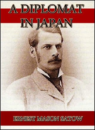 A Diplomat in Japan Ernest Mason Satow A Diplomat in Japan Ernest Mason Satow