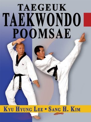 Tae Kwon Do Taegeuk Poomsae Sang H. Kim Tae Kwon Do Taegeuk Poomsae Sang H. Kim