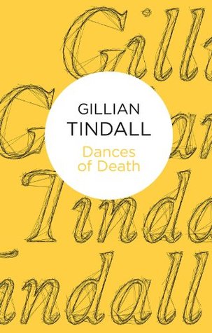 Dances of Death Gillian Tindall Dances of Death Gillian Tindall