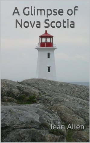 A Glimpse of Nova Scotia Jean Allen A Glimpse of Nova Scotia Jean Allen