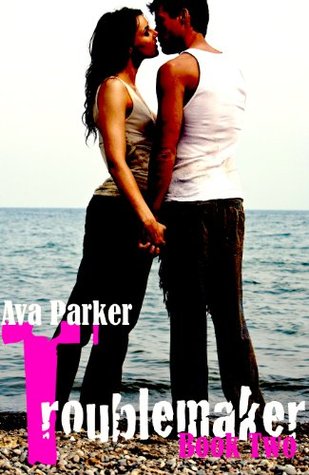 Looking for Troublemaker (Troublemaker, #2) Ava Parker Looking for Troublemaker (Troublemaker, #2) Ava Parker