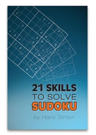 21 Skills to solve Sudoku Harry Simlon 21 Skills to solve Sudoku Harry Simlon