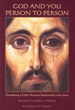 God and You: Person to Person Anthony M. Coniaris God and You: Person to Person Anthony M. Coniaris