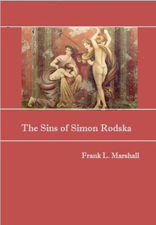 The Sins Of Simon Rodska Frank Marshall The Sins Of Simon Rodska Frank Marshall