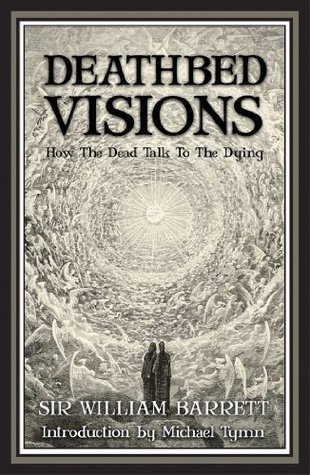 Deathbed Visions William Barrett Deathbed Visions William Barrett